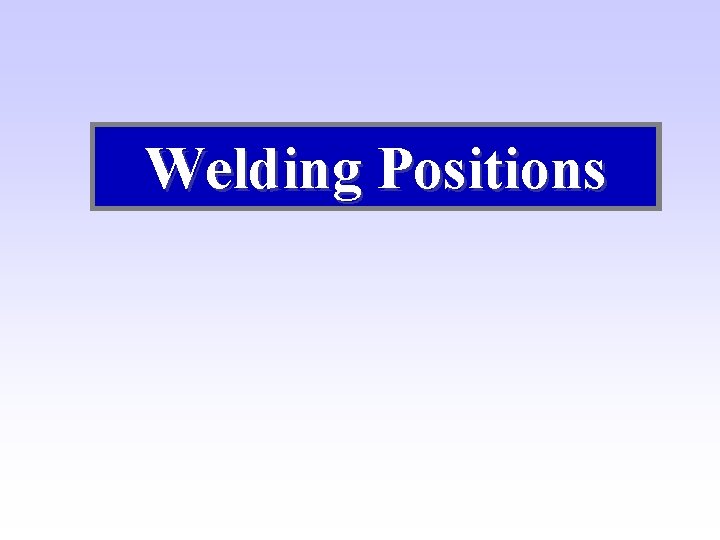 Welding Positions 