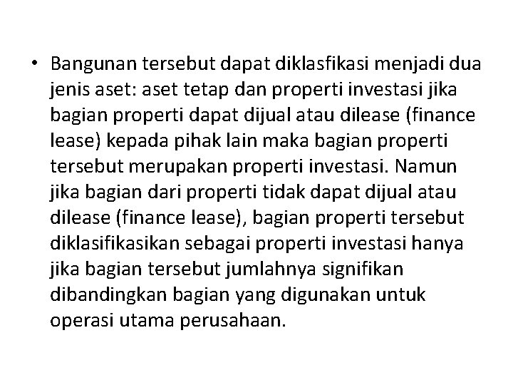  • Bangunan tersebut dapat diklasfikasi menjadi dua jenis aset: aset tetap dan properti