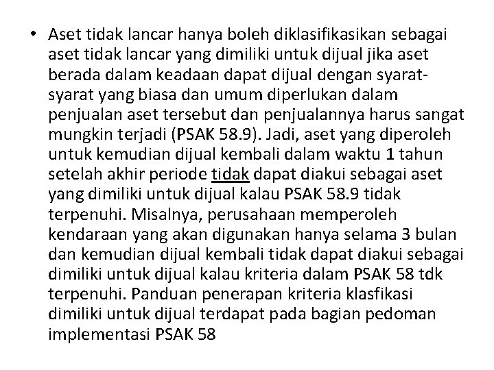  • Aset tidak lancar hanya boleh diklasifikasikan sebagai aset tidak lancar yang dimiliki