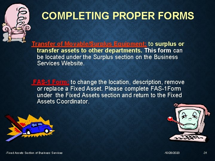 COMPLETING PROPER FORMS Transfer of Movable/Surplus Equipment: to surplus or transfer assets to other