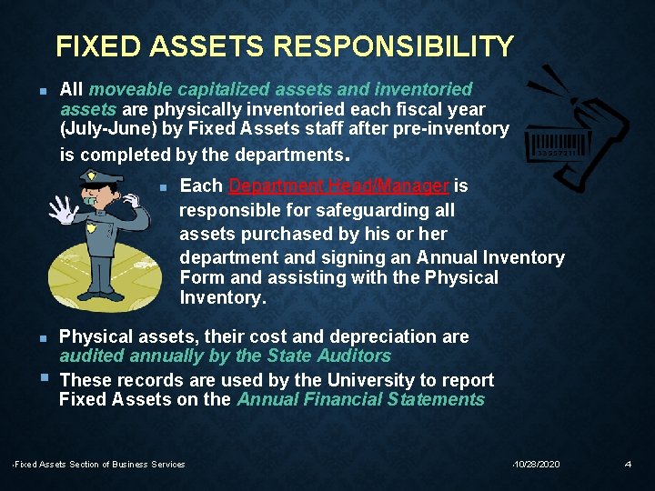  FIXED ASSETS RESPONSIBILITY n All moveable capitalized assets and inventoried assets are physically