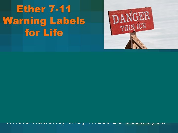 Ether 7 -11 Warning Labels for Life Leaders who seek power in an unrighteous