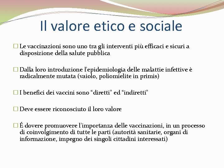 Il valore etico e sociale � Le vaccinazioni sono uno tra gli interventi più