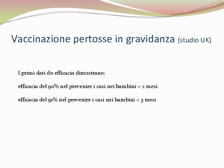 Vaccinazione pertosse in gravidanza (studio UK) I primi dati do efficacia dimostrano: efficacia del