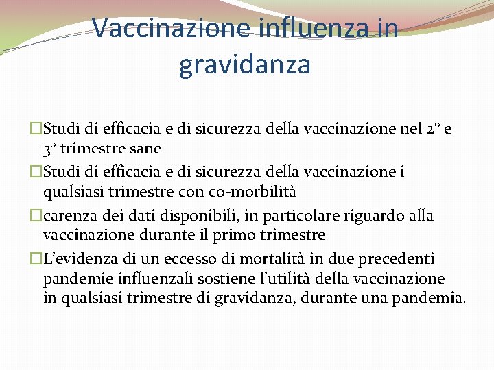 Vaccinazione influenza in gravidanza �Studi di efficacia e di sicurezza della vaccinazione nel 2°