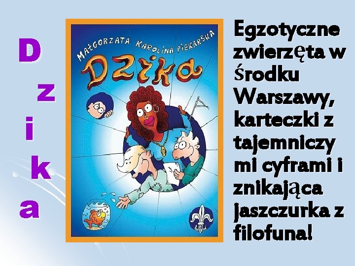 D z i k a Egzotyczne zwierzęta w środku Warszawy, karteczki z tajemniczy mi