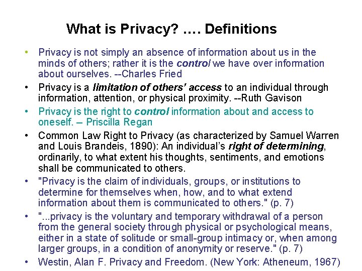 What is Privacy? …. Definitions • Privacy is not simply an absence of information