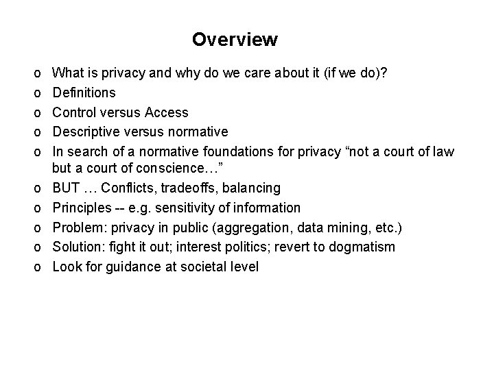 Overview o o o o o What is privacy and why do we care