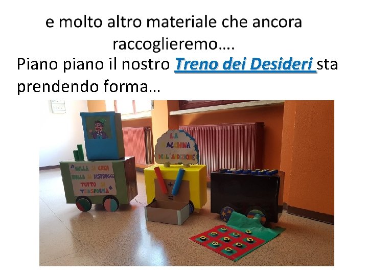 Piano piano il nostro Treno dei Desideri sta prendendo forma… 