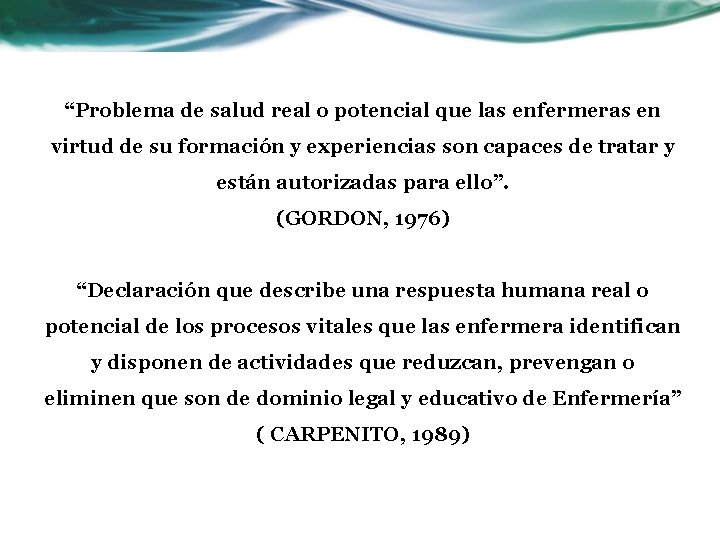 “Problema de salud real o potencial que las enfermeras en virtud de su formación