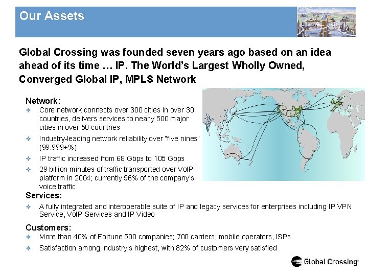 Our Assets Global Crossing was founded seven years ago based on an idea ahead