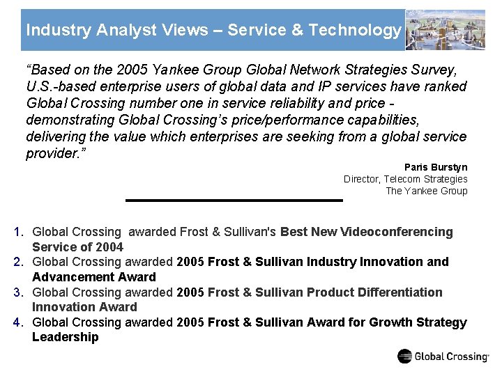 Industry Analyst Views – Service & Technology “Based on the 2005 Yankee Group Global