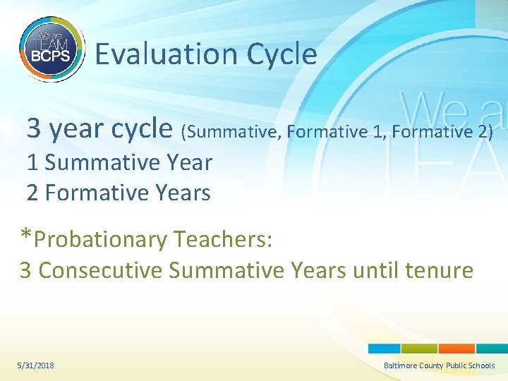 Evaluation Cycle 3 year cycle (Summative, Formative 1, Formative 2) 1 Summative Year 2