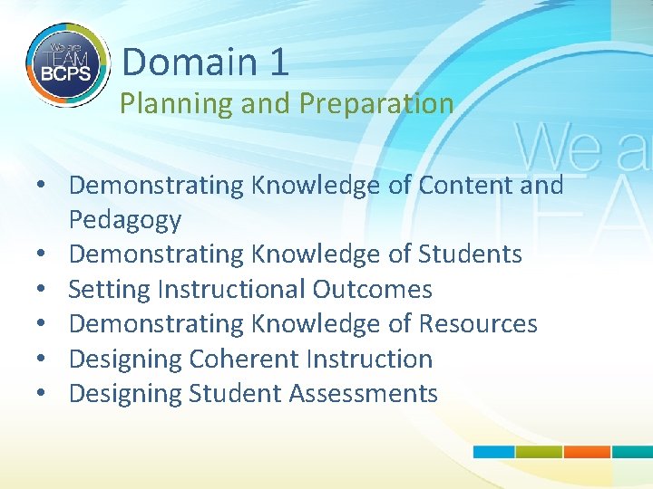 Domain 1 Planning and Preparation • Demonstrating Knowledge of Content and Pedagogy • Demonstrating