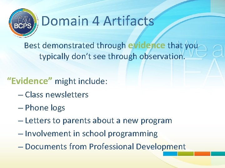 Domain 4 Artifacts Best demonstrated through evidence that you typically don’t see through observation.