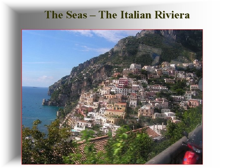 The Seas – The Italian Riviera 