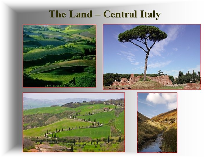 The Land – Central Italy 