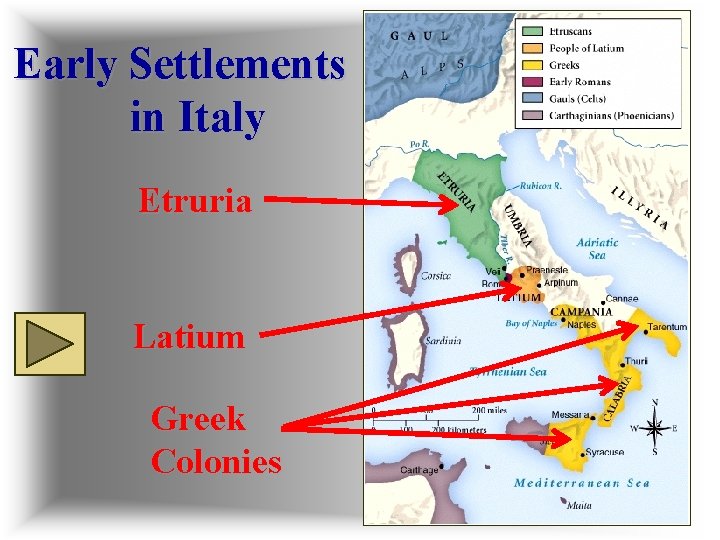 Early Settlements in Italy Etruria Latium Greek Colonies 