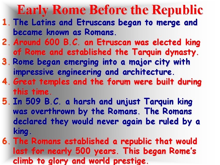 Early Rome Before the Republic 1. The Latins and Etruscans began to merge and