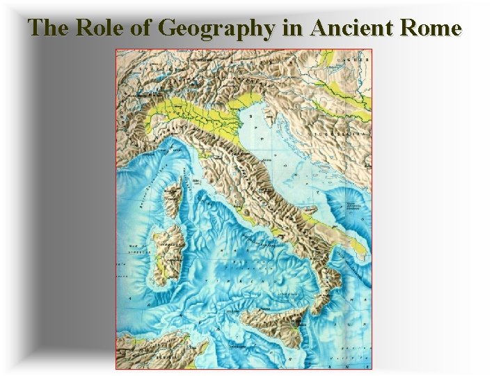 The Role of Geography in Ancient Rome 