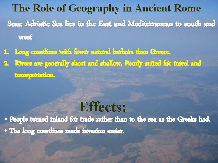 The Role of Geography in Ancient Rome Seas: Adriatic Sea lies to the East