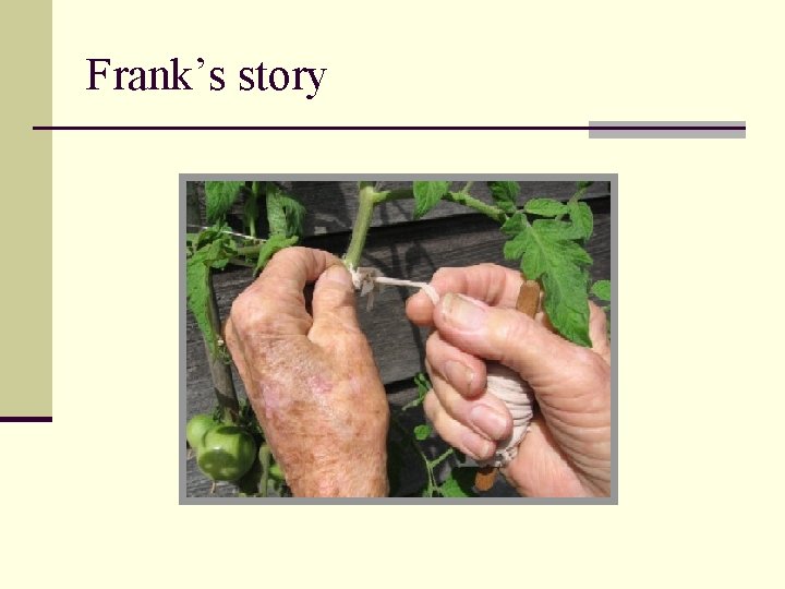 Frank’s story Frank’s story