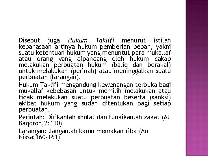  Disebut juga Hukum Taklifi menurut istilah kebahasaan artinya hukum pemberian beban, yakni suatu