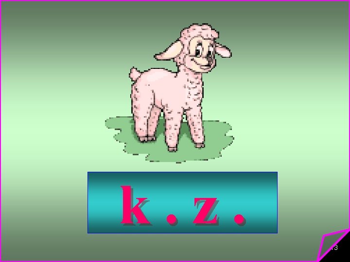 k. z. 13 