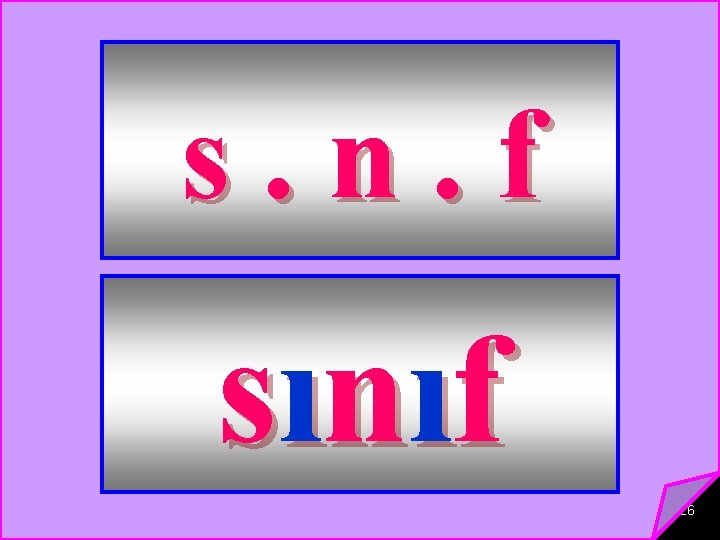 s. n. f sı nı f 26 