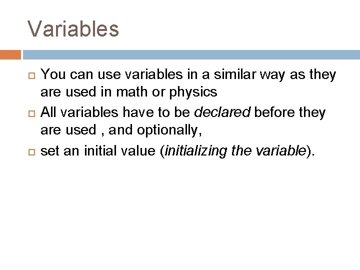 Variables You can use variables in a similar way as they are used in Variables You can use variables in a similar way as they are used in