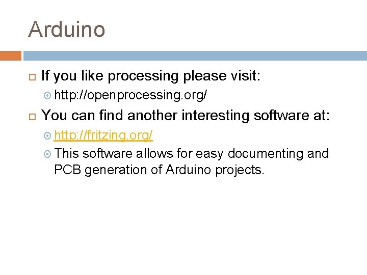 Arduino If you like processing please visit: http: //openprocessing. org/ You can find another