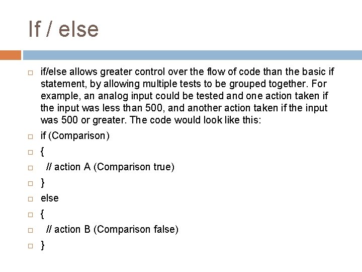 If / else if/else allows greater control over the flow of code than the