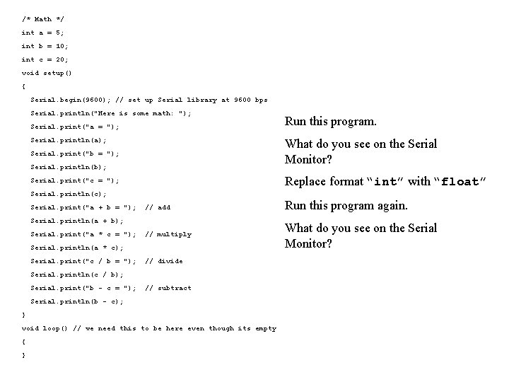 /* Math */ int a = 5; int b = 10; int c =