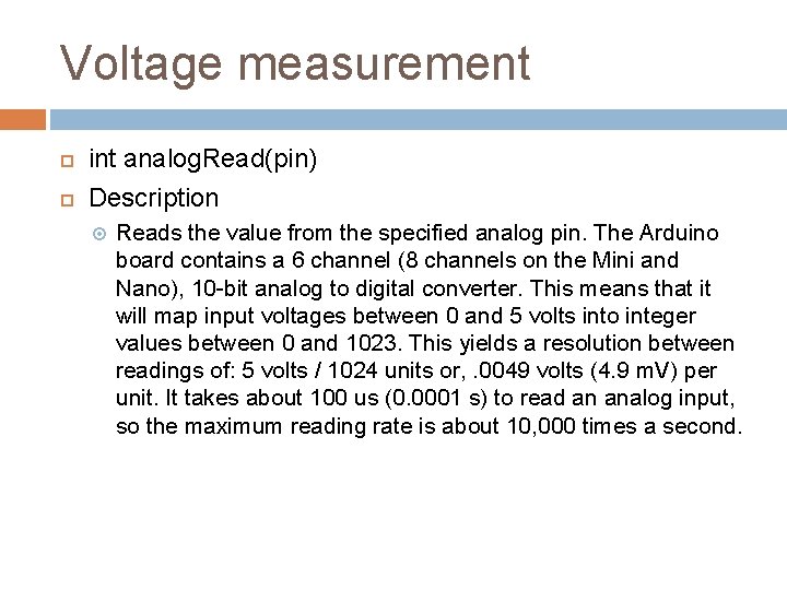 Voltage measurement int analog. Read(pin) Description Reads the value from the specified analog pin. Voltage measurement int analog. Read(pin) Description Reads the value from the specified analog pin.
