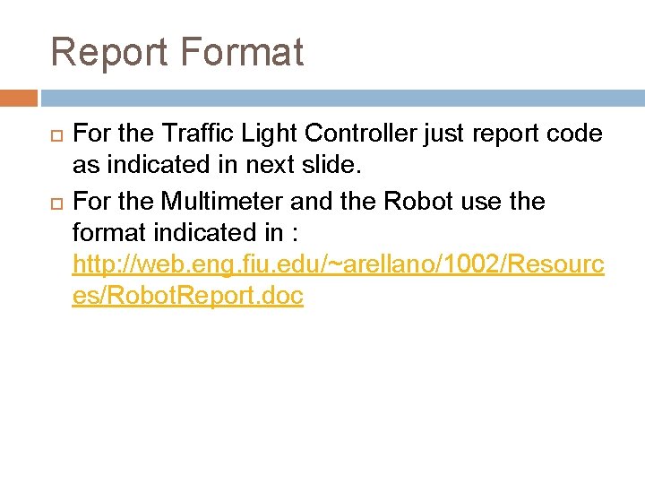 Report Format For the Traffic Light Controller just report code as indicated in next