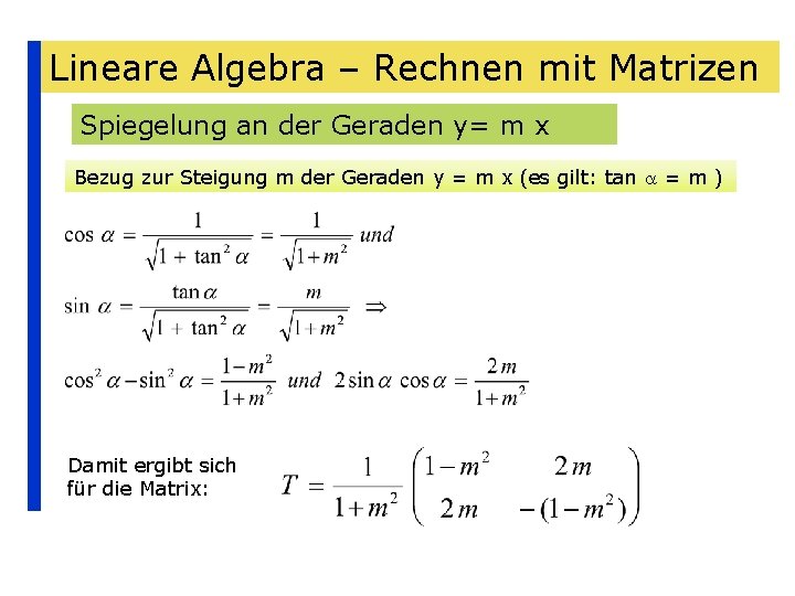 Lineare Algebra – Rechnen mit Matrizen Spiegelung an der Geraden y= m x Bezug