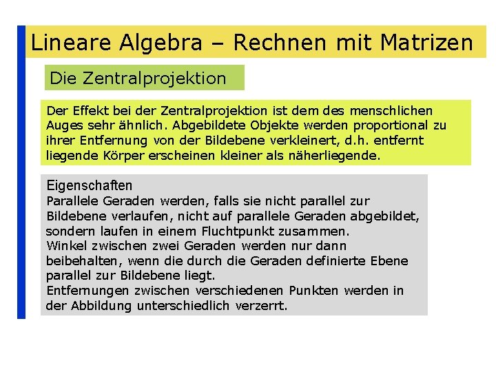 Lineare Algebra – Rechnen mit Matrizen Die Zentralprojektion Der Effekt bei der Zentralprojektion ist