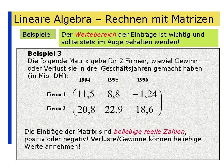 Lineare Algebra – Rechnen mit Matrizen Beispiele Der Wertebereich der Einträge ist wichtig und