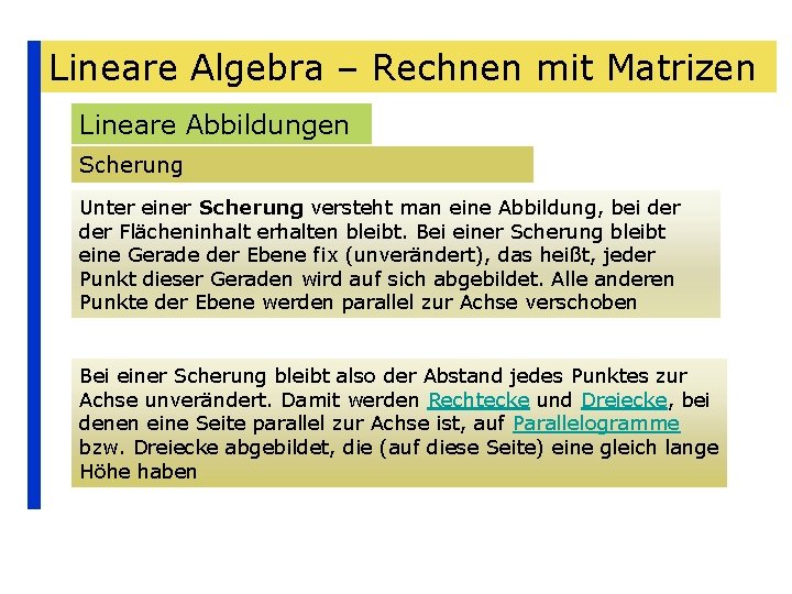 Lineare Algebra – Rechnen mit Matrizen Lineare Abbildungen Scherung Unter einer Scherung versteht man