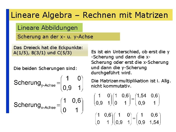 Lineare Algebra – Rechnen mit Matrizen Lineare Abbildungen Scherung an der x- u. y-Achse