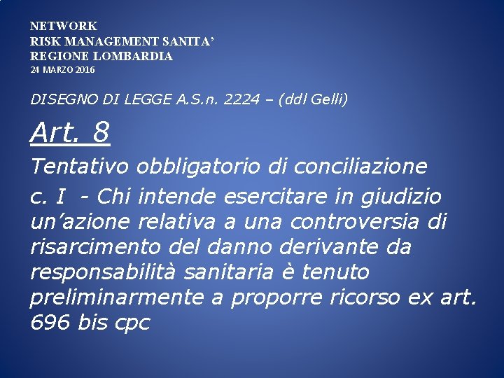 NETWORK RISK MANAGEMENT SANITA’ REGIONE LOMBARDIA 24 MARZO 2016 DISEGNO DI LEGGE A. S.