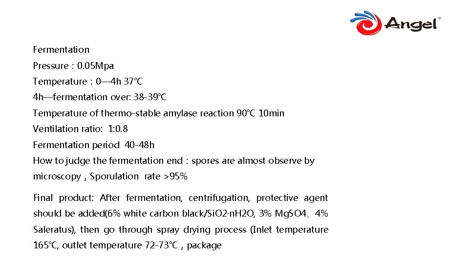 Fermentation Pressure： 0. 05 Mpa Temperature： 0— 4 h 37℃ 4 h—fermentation over: 38