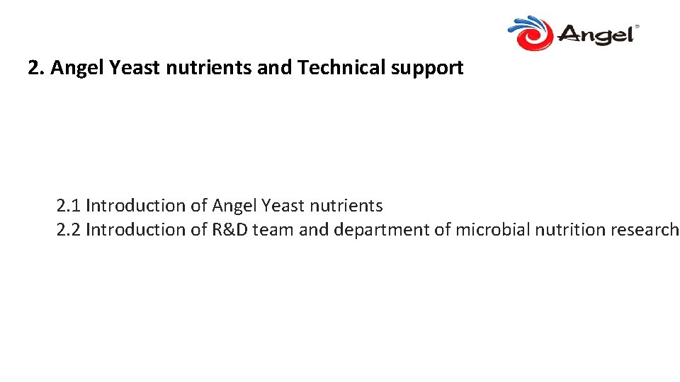 2. Angel Yeast nutrients and Technical support 2. 1 Introduction of Angel Yeast nutrients