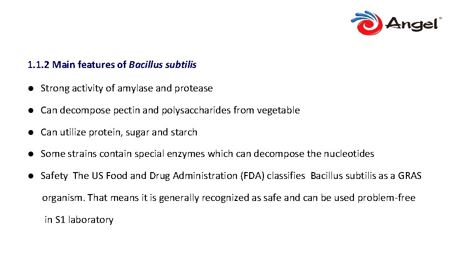 1. 1. 2 Main features of Bacillus subtilis l Strong activity of amylase and