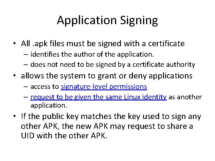 Application Signing • All. apk files must be signed with a certificate – identifies Application Signing • All. apk files must be signed with a certificate – identifies