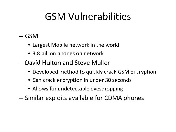 GSM Vulnerabilities – GSM • Largest Mobile network in the world • 3. 8 GSM Vulnerabilities – GSM • Largest Mobile network in the world • 3. 8
