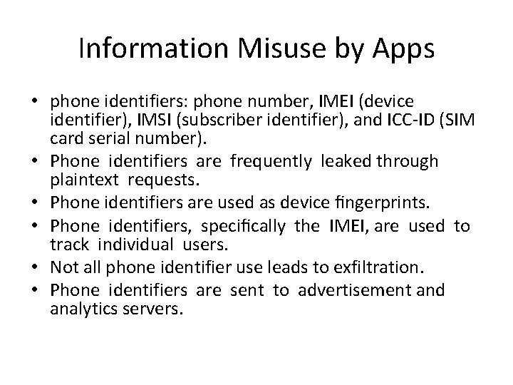Information Misuse by Apps • phone identifiers: phone number, IMEI (device identifier), IMSI (subscriber Information Misuse by Apps • phone identifiers: phone number, IMEI (device identifier), IMSI (subscriber