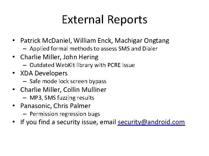 External Reports • Patrick Mc. Daniel, William Enck, Machigar Ongtang – Applied formal methods External Reports • Patrick Mc. Daniel, William Enck, Machigar Ongtang – Applied formal methods