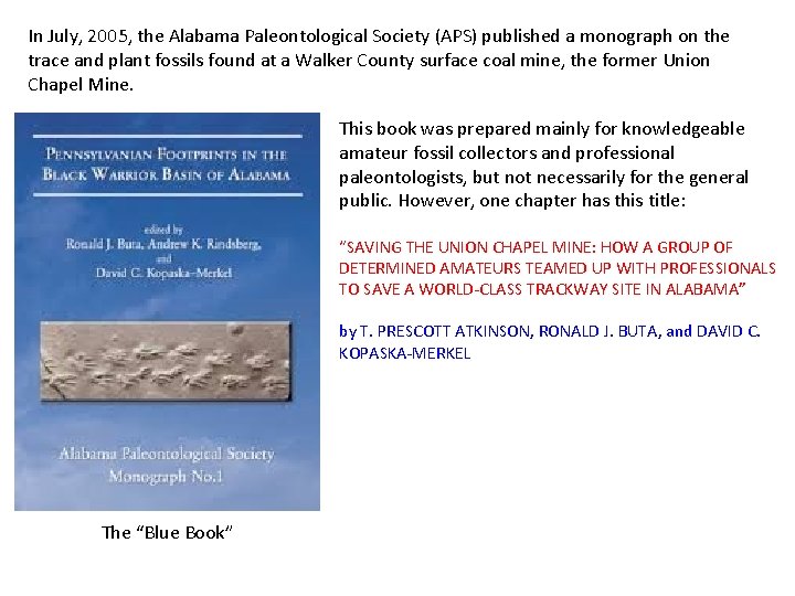 In July, 2005, the Alabama Paleontological Society (APS) published a monograph on the trace