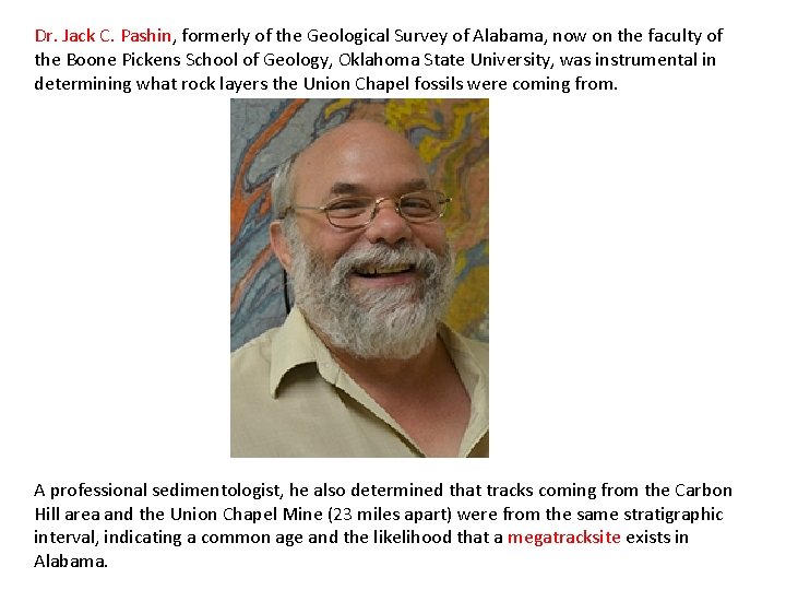 Dr. Jack C. Pashin, formerly of the Geological Survey of Alabama, now on the